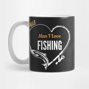 Man I love fishing Mug